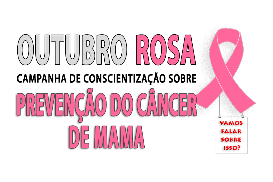 CAMPANHA OUTUBRO ROSA - CONSCIENTIZAÇÃO SOBRE PREVENÇÃO DO CÂNCER DE MAMA 2026