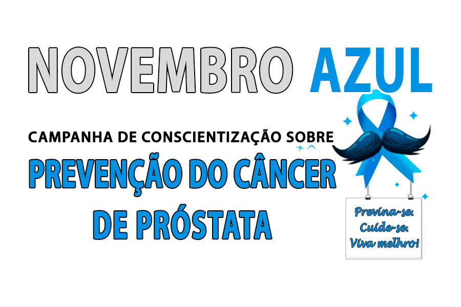 CAMPANHA NOVEMBRO AZUL - CONSCIENTIZAÇÃO SOBRE PREVENÇÃO DO CÂNCER DE PRÓSTATA 2026